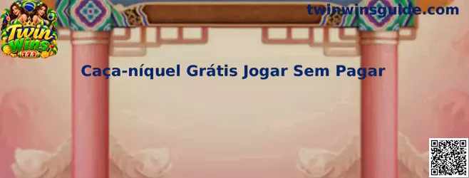 Caça-níquel Grátis Jogar Sem Pagar