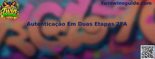 Autenticação em duas etapas 2FA