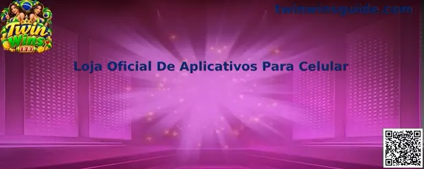 Loja Oficial De Aplicativos Para Celular - Twin Wins