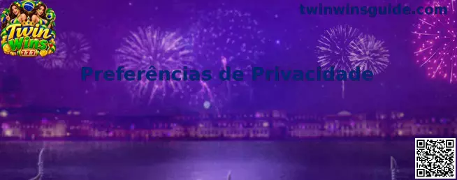 Preferências de Privacidade e Configurações de Cookies Twin Wins